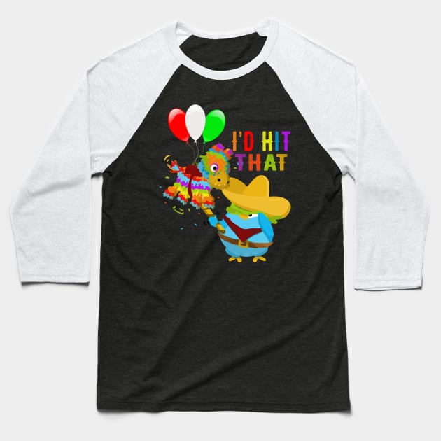 I'd Hit That Pinata T-Shirt Cinco de Mayo Party Shirt Baseball T-Shirt by BeHappy12